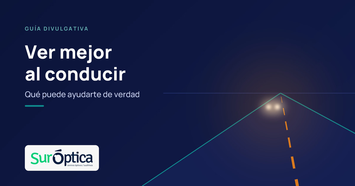 SurÓptica · Ver mejor al conducir: qué puede ayudarte de verdad